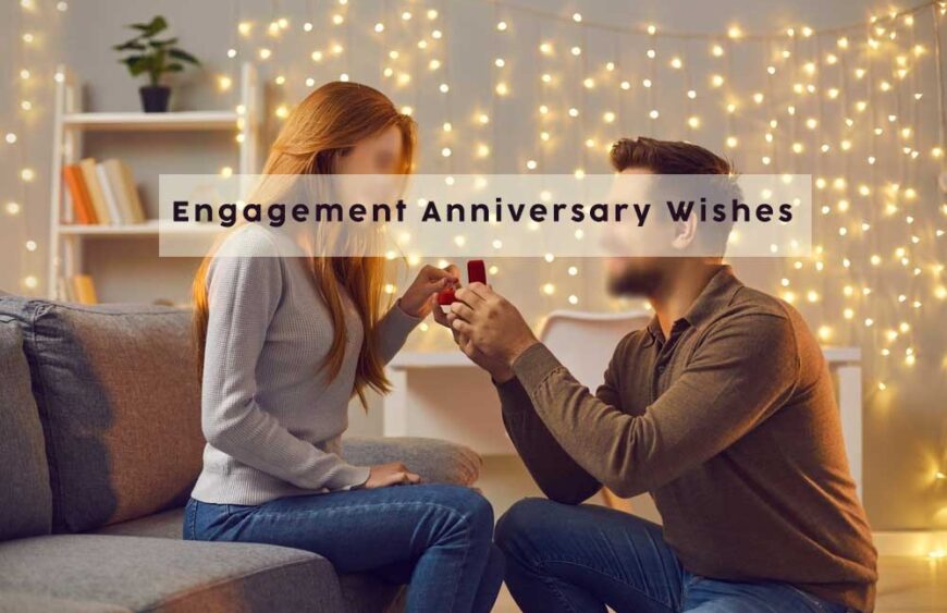 best engagement anniversary wishes